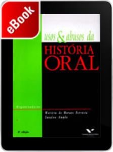 Usos e abusos da história oral