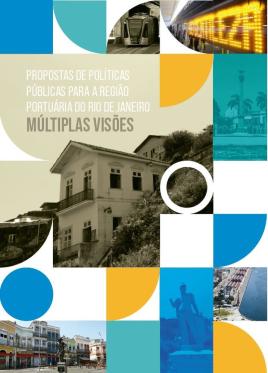 Propostas de políticas públicas para a região portuária do Rio de Janeiro : múltiplas visões