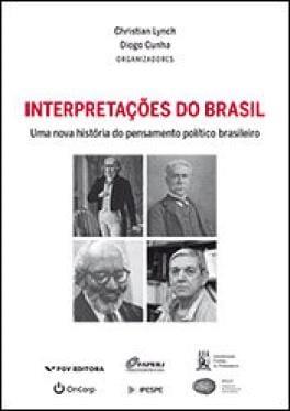 Interpretações do Brasil: uma nova história do pensamento político brasileiro